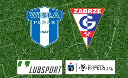 Wisła Płock – Górnik Zabrze typy i zapowiedź