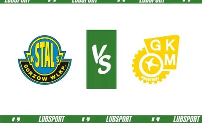 Stal Gorz&oacute;w &ndash; GKM Grudziądz typy i kursy (28.05.2024)