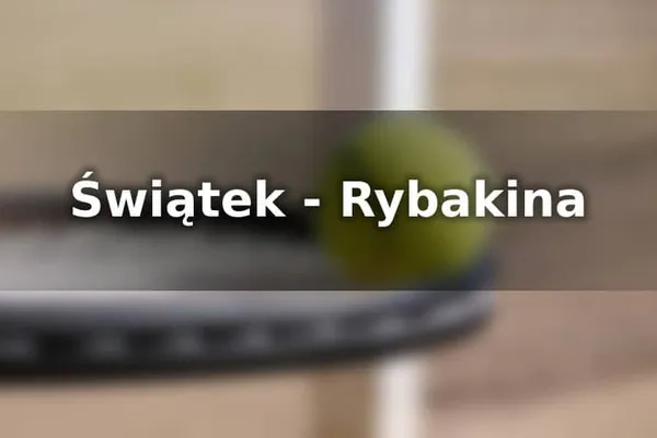 Świątek – Rybakina typy na ćwierćfinał WTA Ostrawa (24.09)