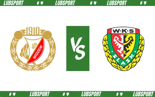 Widzew Ł&oacute;dź - Śląsk Wrocław typy