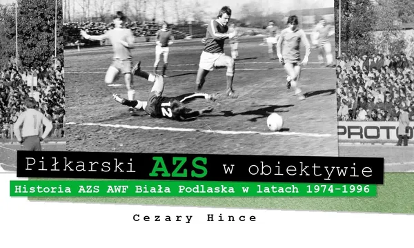 Album “Piłkarski AZS w obiektywie. Historia AZS AWF Biała Podlaska w latach 1974-1996” już w sprzedaży
