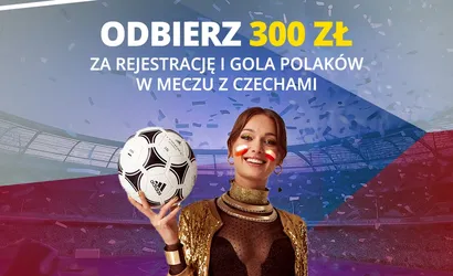 Polska &ndash; Czechy: bonus 300 zł za gola reprezentacji Polski